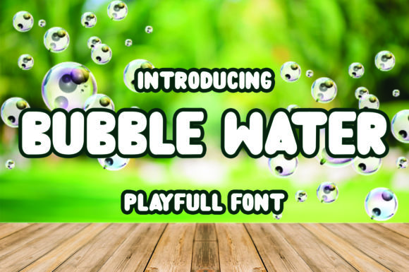 Bubble Water: A Sweet Typographic Choice for Digital Design