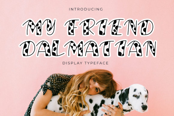 My Friend Dalmatian: A Playful Display Font for Digital Design
